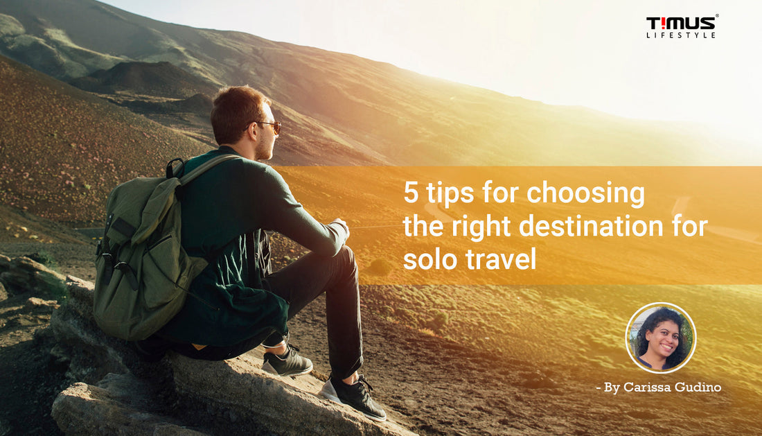 5 tips on choosing the right destination for solo travel