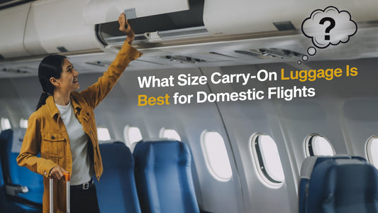 What Size Carry-On Luggage Is Best for Domestic Flights ?